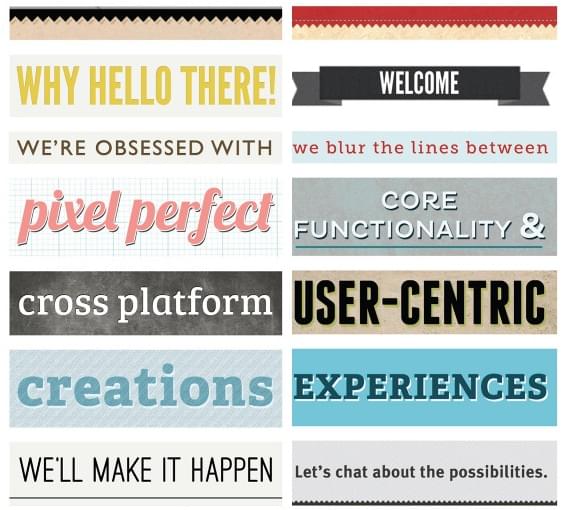 A pair of design jargon laden statements: "Why hello there! We are obsessed with pixel perfect cross platform creations..." and "We blur the lines between core functionality and user-centric experiences..."